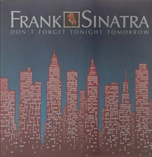 Don't Forget Tonight Tomorrow
