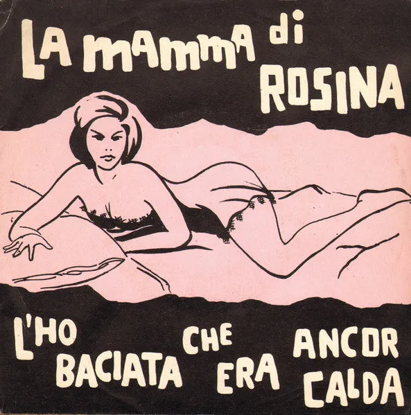 La Mamma Di Rosina / L'Ho Baciata Che Era Ancor Calda