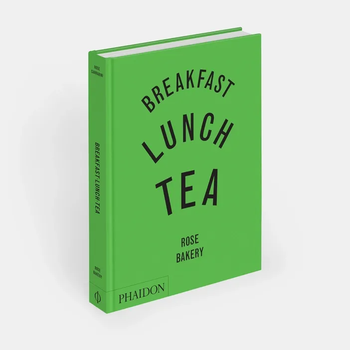 Phaidon | Breakfast, Lunch, Tea: The Many Little Meals of Rose Bakery