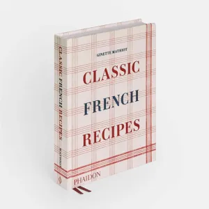 Phaidon | Classic French Recipes Ginette Mathiot