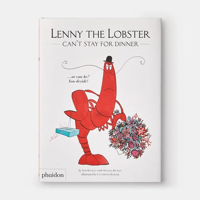 Phaidon | Lenny the Lobster Can't Stay for Dinner: ...or can he? You decide!