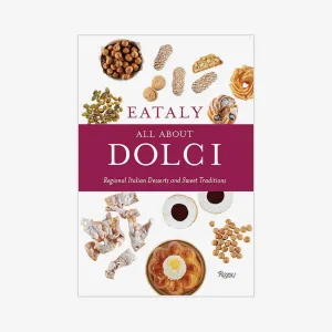 Rizzoli | Eataly: All About Dolci