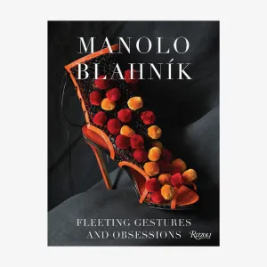 Rizzoli | Manolo Blahnik: Fleeting Gestures and Obsessions