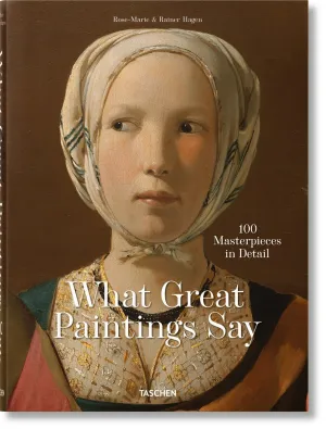 Taschen | What Great Paintings Say: 100 Masterpieces In Detail