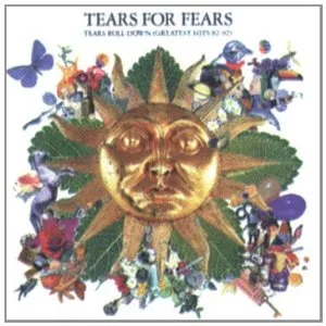 Tears Roll Down Greatest Hits 82-92